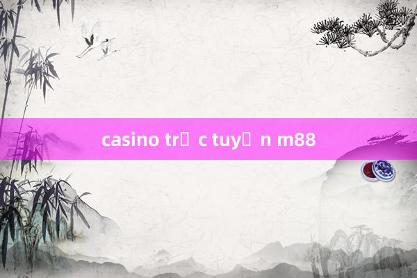 casino trực tuyến m88