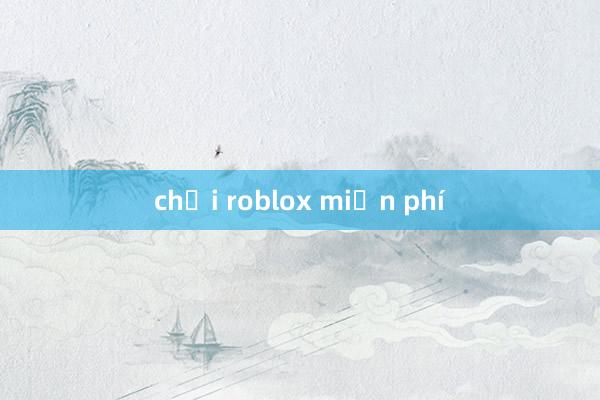 chơi roblox miễn phí