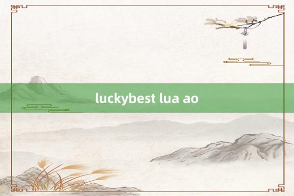 luckybest lua ao